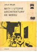 Mity i utopie architektury XX wieku