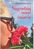 Nagradzaj mnie świecie
