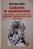 Zabawa w komunizm!