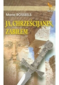 Ja chrześcijanin zabiłem