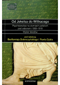 Od Jekelsa do Witkacego Psychoanaliza na ziemiach polskich pod zaborami 1900-1918