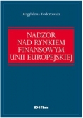 Nadzór nad rynkiem finansowym Unii Europejskiej