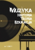 Muzyka Historia Teoria Edukacja, 2011, Numer 1