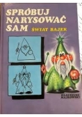 Spróbuj narysować sam. Świat bajek
