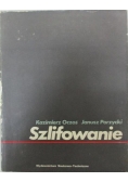 Szlifowanie. Podstawy i technika