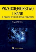 Przedsiębiorstwo i bank w procesie restrukturyzacji finansowej