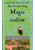 Magia cudów : wiedza tajemna starożytnych kahunów