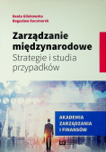 Zarządzanie międzynarodowe Strategie i studia przypadków