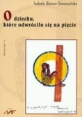 O dziecku, które odwróciło się na pięcie