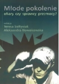 Młode pokolenie ofiary czy sprawcy przemocy
