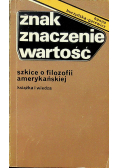 Znak znaczenie wartości szkice o filozofii amerykańskiej