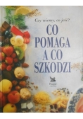 Co pomaga a co szkodzi