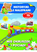 Historyjki z nalepkami. Miś Okruszek i pociągi