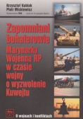 Zapomniani bohaterowie Marynarka Wojenna RP w czasie wojny o wyzwolenie Kuwejtu