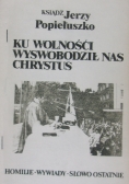 Ku wolności wyswobodził nas Chrystus