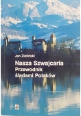 Nasza Szwajcaria. Przewodnik śladami Polaków, autograf