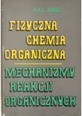 Fizyczna chemia organiczna Mechanizmy reakcji organicznych