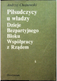 Piłsudczycy u władzy Dzieje Bezpartyjnego Bloku Współpracy z Rządem