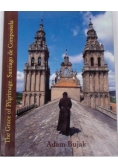 The Grace of Pilgrimage. Santiago de Compostela