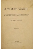 O wychowaniu. Wskazówki dla rodziców, 1927 r.