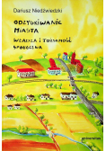 Odzyskiwanie miasta Władza i tożsamość społeczna