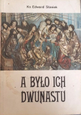 A było ich dwunastu