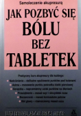 Jak pozbyć się bólu bez tabletek
