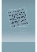 Aspekty wczesnej diagnozy logopedycznej