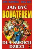 Jak być bohaterem dla swoich dzieci