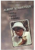 Albert Schweitzer Życie myśl i dzieło
