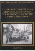 Austriacko - Węgierska artyleria forteczna w przededniu wybuchu I Wojny Światowej