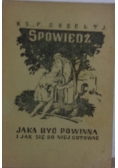 Spowiedź. Jaka być powinna i jak się do niej przygotować, 1949r.