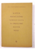 Dunin-Wąsowicz Anna - Kapitał mieszczański Nowego Sącza na przełomie XVI/XVII wieku