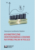 Asymetryczne dostosowania cenowe na rynku paliw w Polsce