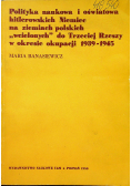 Polityka naukowa i oświatowa hitlerowskich Niemiec na ziemiach polskich wcielonych do Trzeciej Rzeszy w okresie okupacji 1939  1945