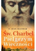 Św. Charbel. Pielgrzym Wieczności
