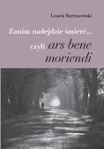 Zanim nadejdzie śmierć czyli ars bene moriendi