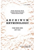 Archiwum kryminologii. Tom XXIX-XXX 2007-2008