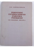 Powstanie zjednoczonego państwa polskiego