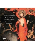 W co wierzą chrześcijanie? Opowieść o Bogu...