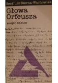 Głowa Orfeusza eseje i szkice