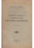 Żywot i dzieła wielebnego Sługi Bożego Bartłomieja Holzhausera, 1908r.