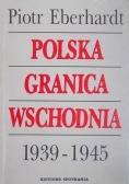 Polska granica wschodnia 1939 do 1945