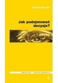 Jak podejmować decyzje?