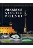Piłkarskie stolice Polski