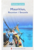Podróże marzeń. Mauritius, Reunion i Seszele
