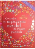 Co zrobić żeby mężczyzna oszalał na twoim punkcie