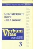 Verbum Vitae nr 3. Miłosierdzie boże- dla kogo?