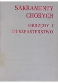 Sakramenty chorych Obrzędy i duszpasterstwo