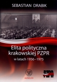 Elita polityczna krakowskiej PZPR w latach 1956 do 1975